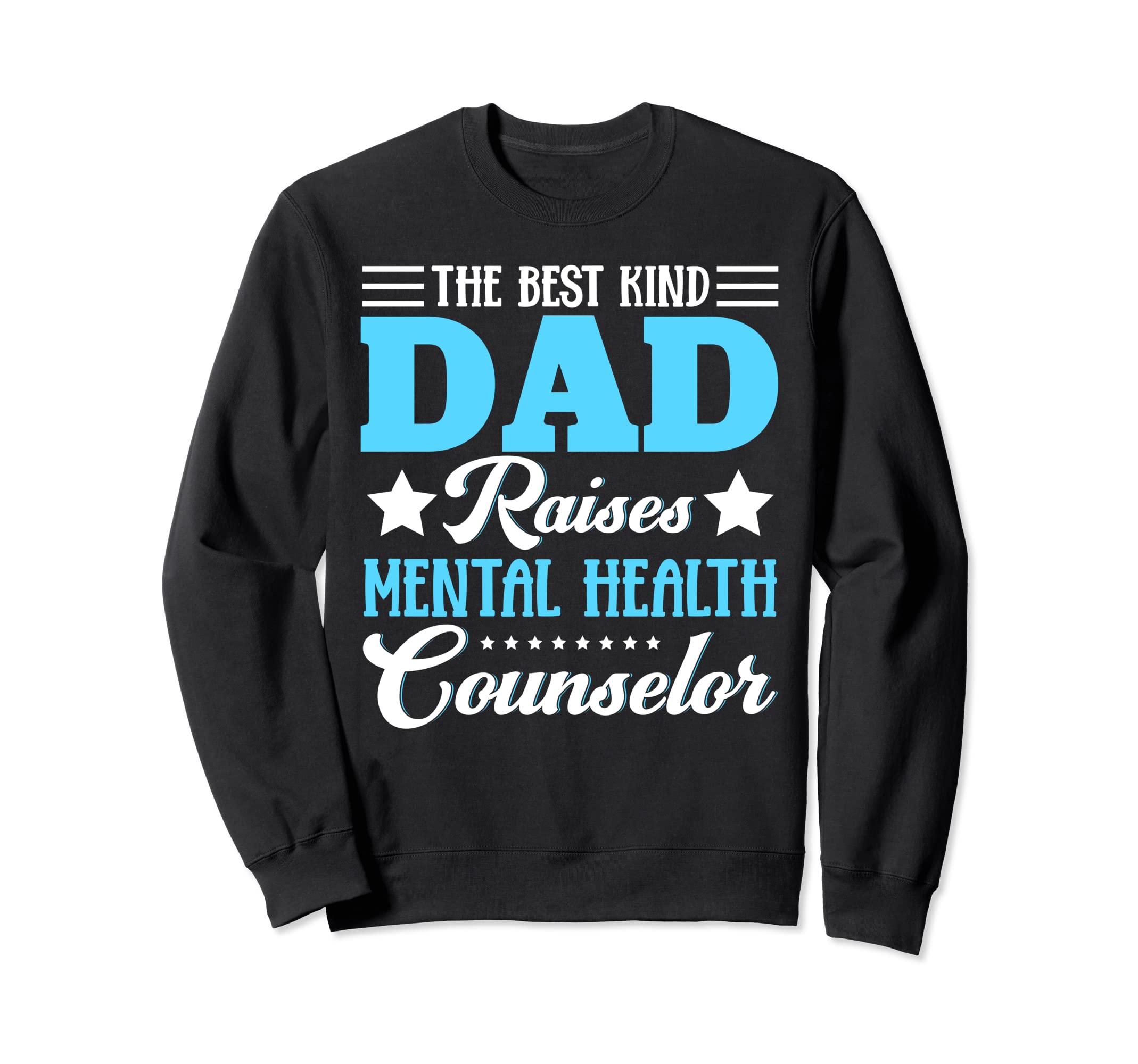 Best Kind Dad Raises Mental Sweatshirt - Fun Novelty Design for Adults - T-Shirt, Sweatshirt, Hoodie