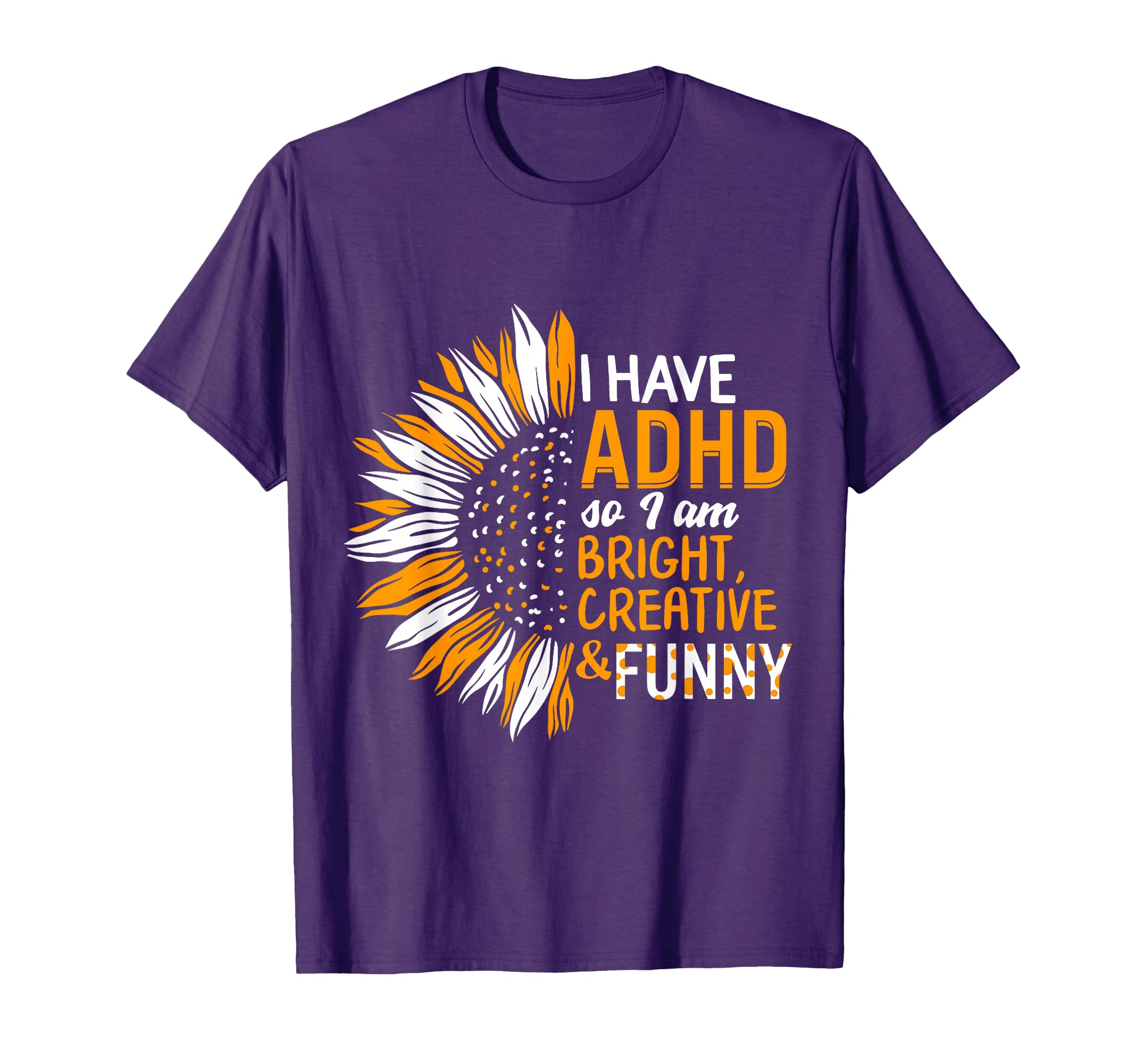 I Have Adhd So I Am Bright Creative T-Shirt - Minimalist Print for Adults - T-Shirt, Sweatshirt, Hoodie