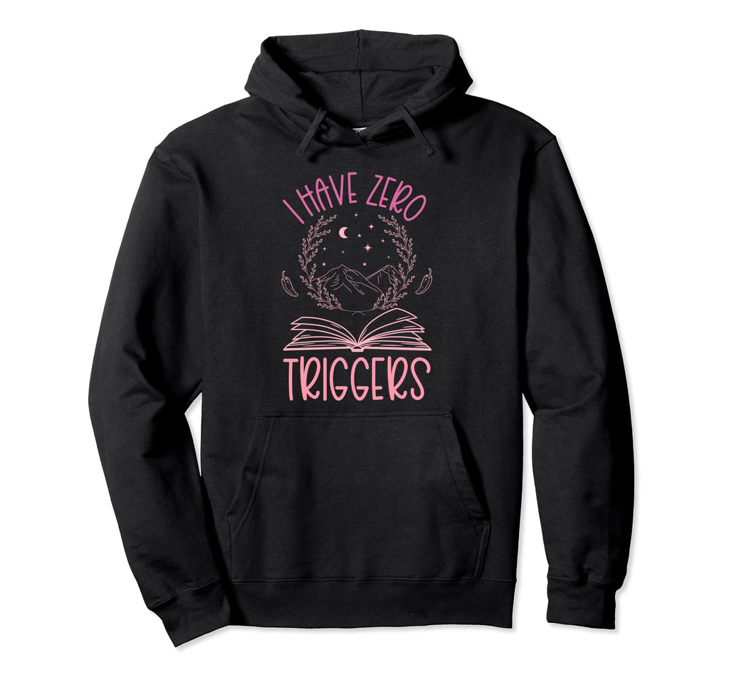 Dark Romance Smutty Book No Triggers Hoodie - Streetwear Style Men Women - T-Shirt, Sweatshirt, Hoodie