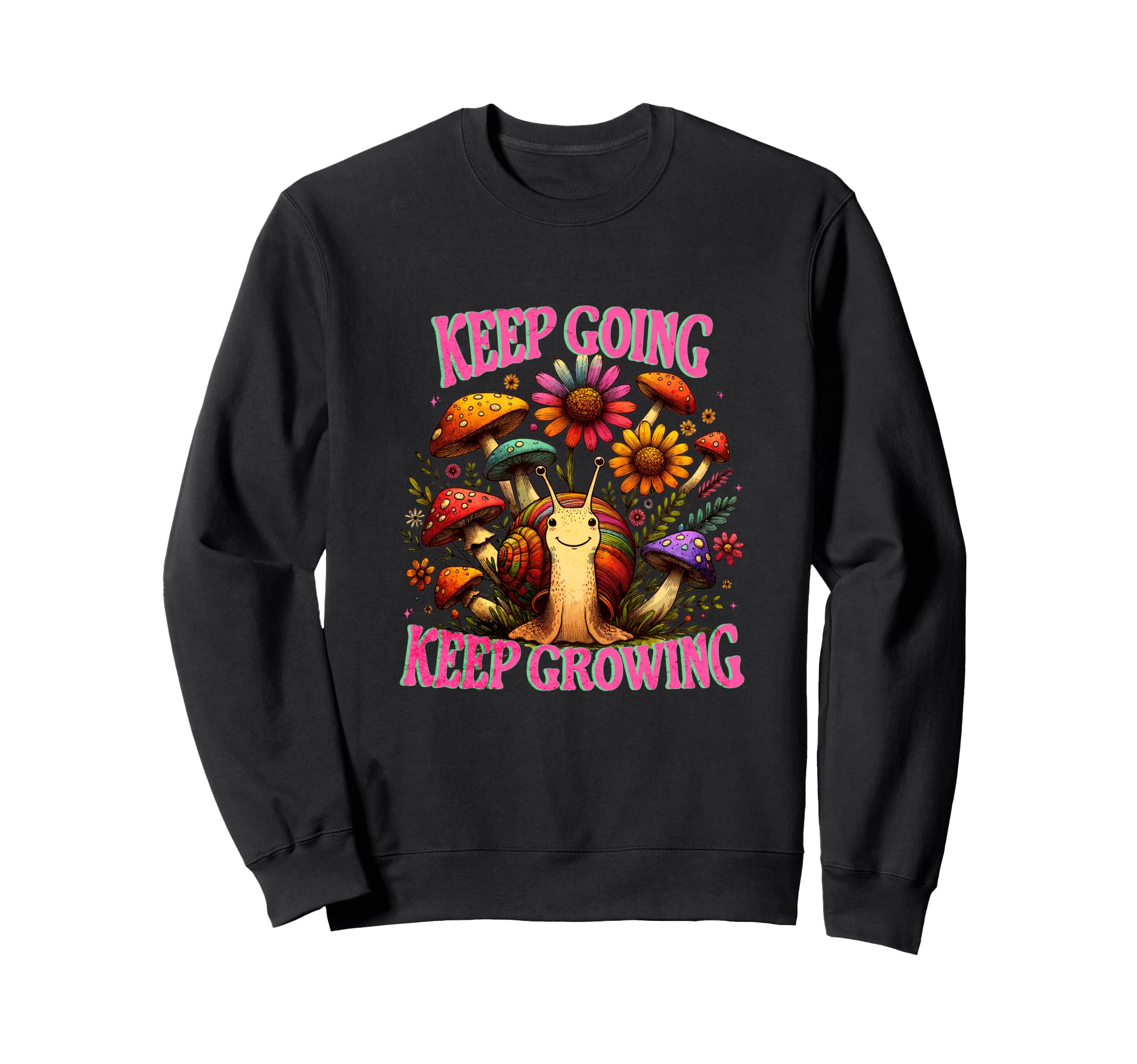 Keep Going Keep Growing Sweatshirt - Custom Art Print for Adults - T-Shirt, Sweatshirt, Hoodie