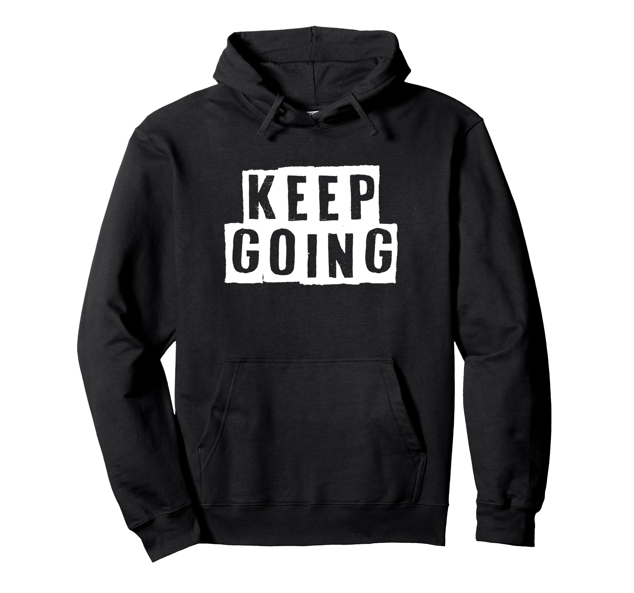 Keep Going Motivational Resilient Hoodie - Unique Graphic for Adults - T-Shirt, Sweatshirt, Hoodie