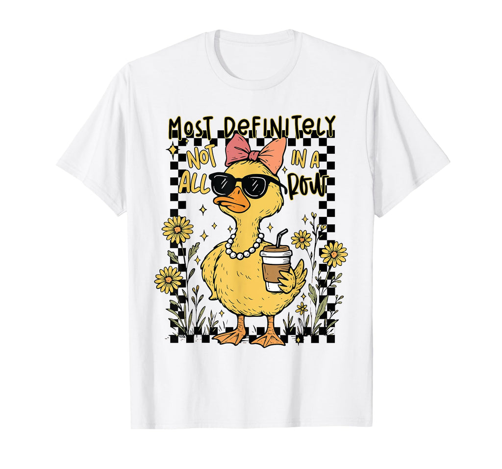 Most Definitely Not All Row Funny T-Shirt - Casual Everyday Wear Men Women - T-Shirt, Sweatshirt, Hoodie