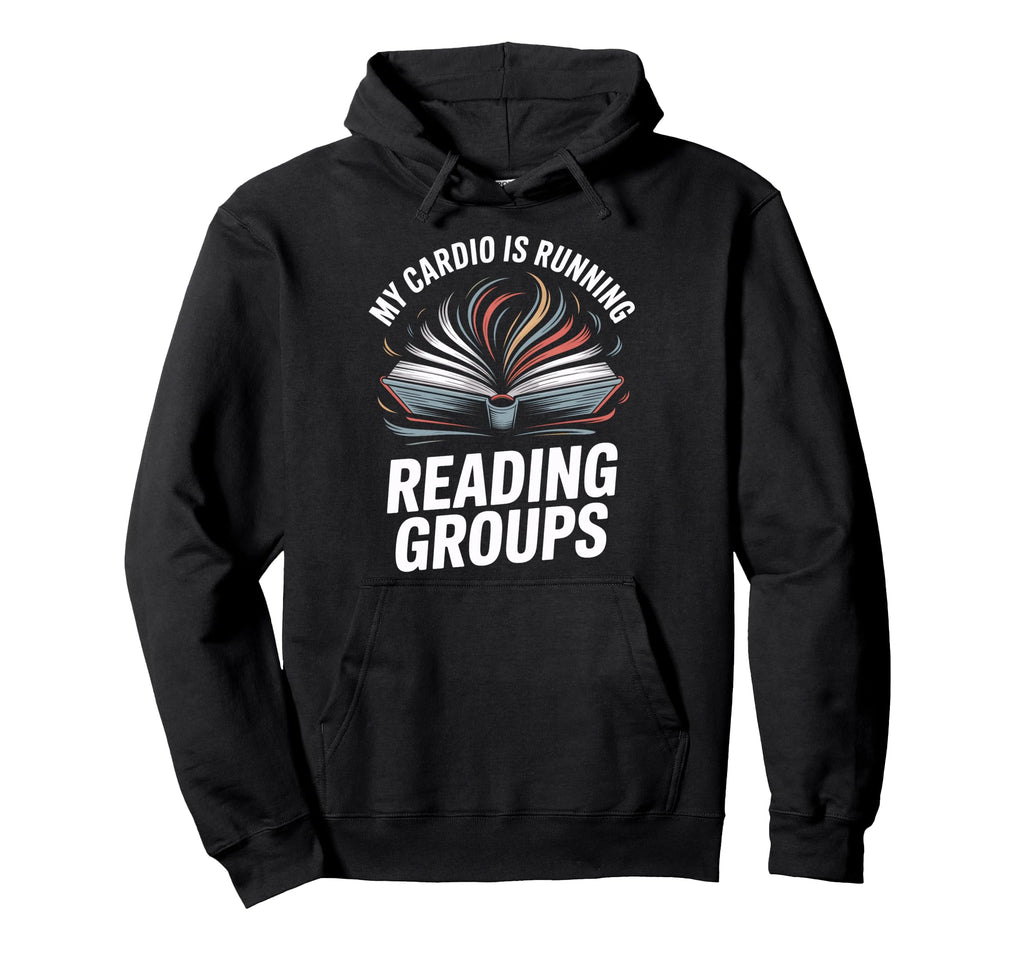 Book Club Fans My Cardio Reading Hoodie - Casual Everyday Wear Men Women - T-Shirt, Sweatshirt, Hoodie