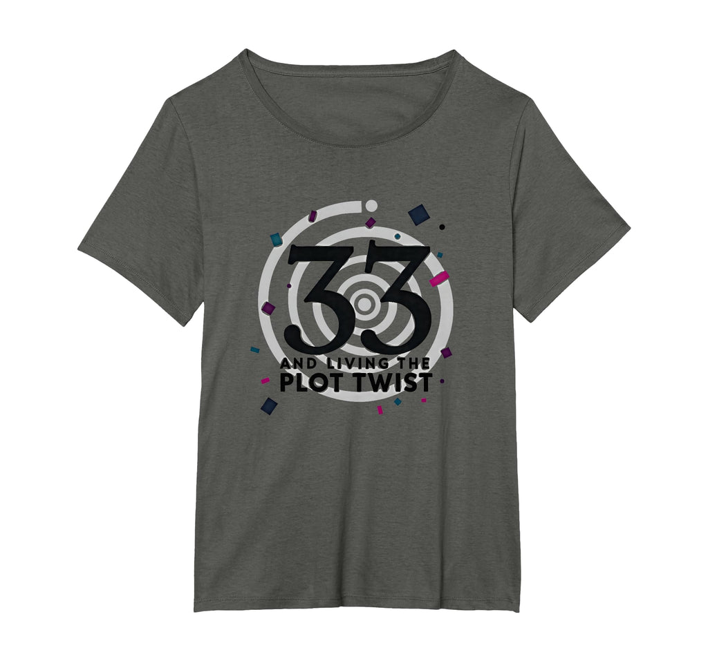 Birthday Gift 33 And Living Plot Twist T-Shirt - Trendy Graphic Unisex - T-Shirt, Sweatshirt, Hoodie