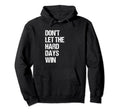 Dont Let Hard Days Win Mental Health Hoodie - Aesthetic Graphic for Adults - T-Shirt, Sweatshirt, Hoodie