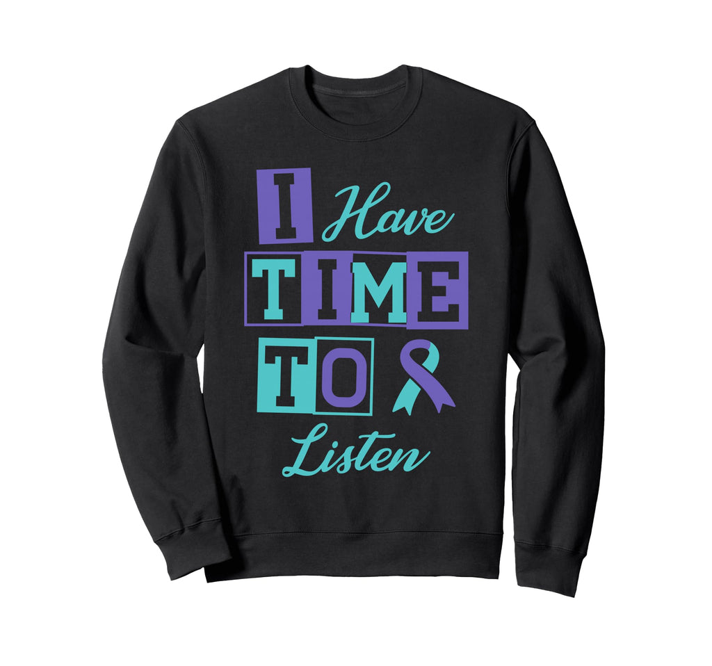 I Have Time To Listen Mental Health Sweatshirt - Novelty Apparel Men Women - T-Shirt, Sweatshirt, Hoodie