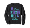 I Have Time To Listen Mental Health Sweatshirt - Novelty Apparel Men Women - T-Shirt, Sweatshirt, Hoodie
