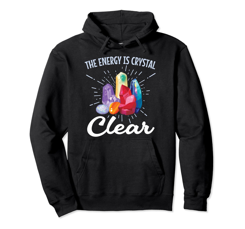 Crystal Clear Energy Rock Hound Energy Hoodie - Unique Graphic for Adults - T-Shirt, Sweatshirt, Hoodie