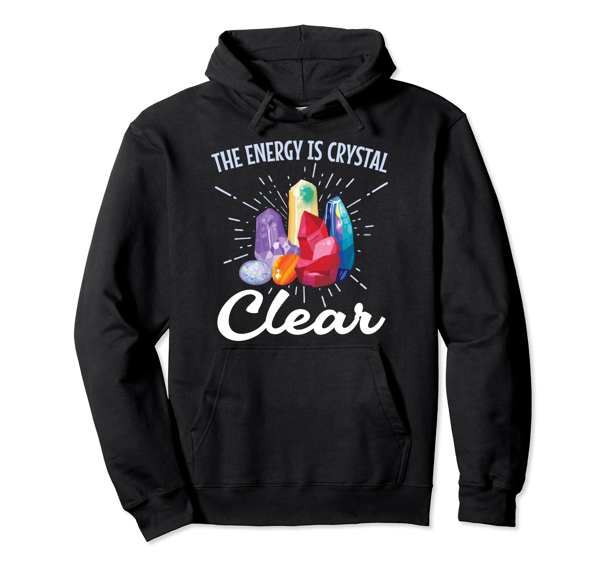 Crystal Clear Energy Rock Hound Energy Hoodie - Unique Graphic for Adults - T-Shirt, Sweatshirt, Hoodie
