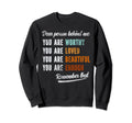 Dear Person Behind Me You Are Worthy Sweatshirt - Minimalist Print Unisex - T-Shirt, Sweatshirt, Hoodie