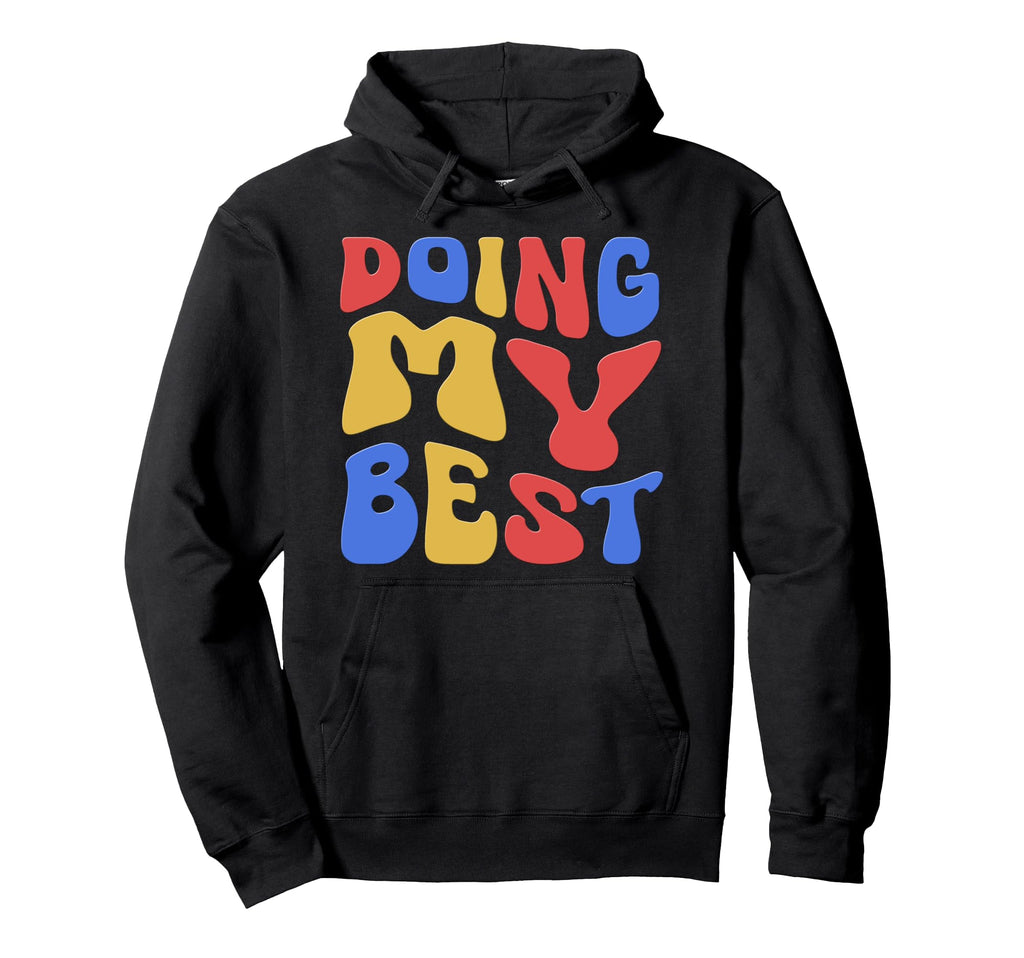 Doing My Best Self Care Hoodie - Minimalist Print Unisex - T-Shirt, Sweatshirt, Hoodie