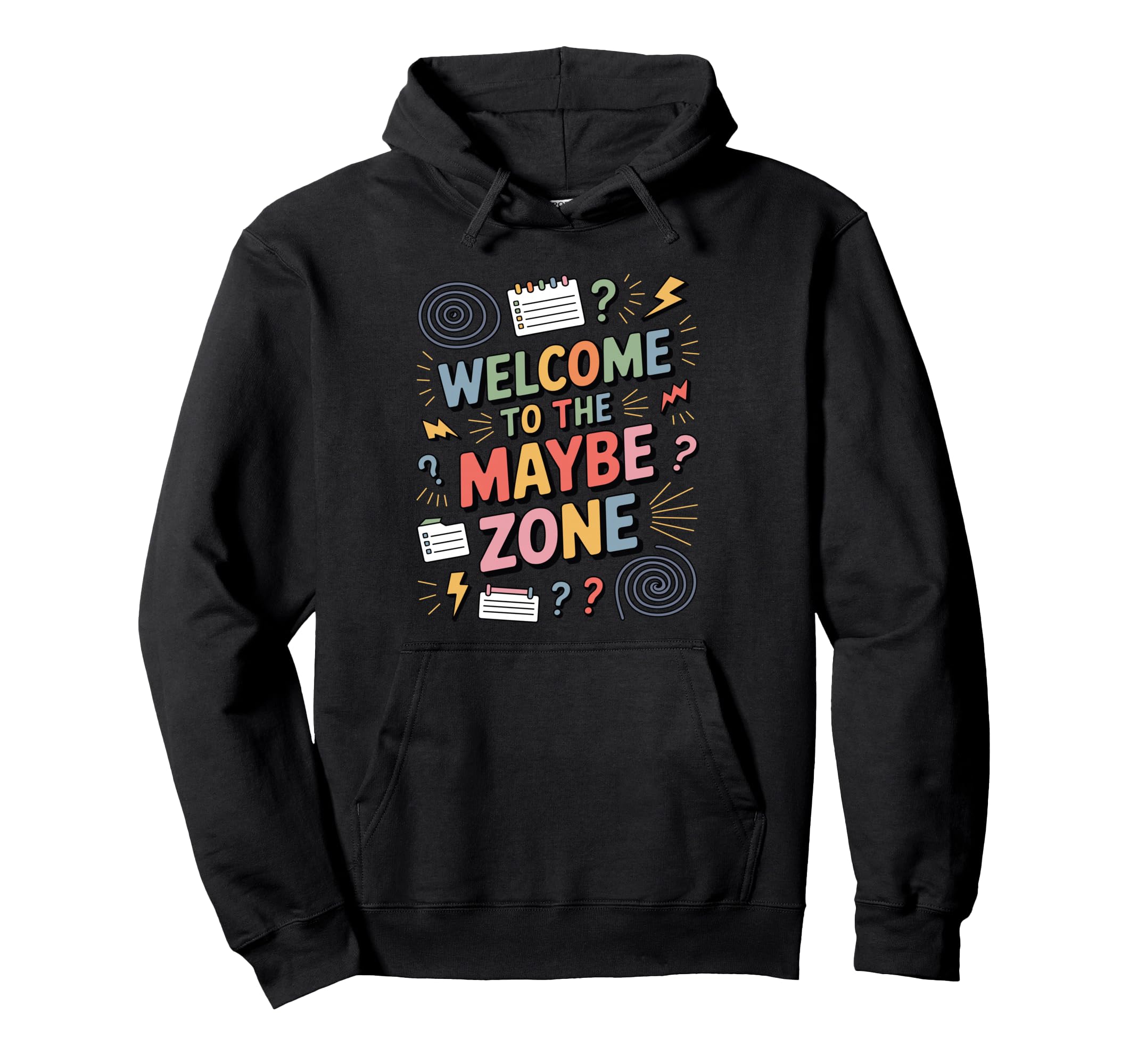 Welcome To Maybe Zone Funny Indecisive Hoodie - Minimalist Print Unisex - T-Shirt, Sweatshirt, Hoodie