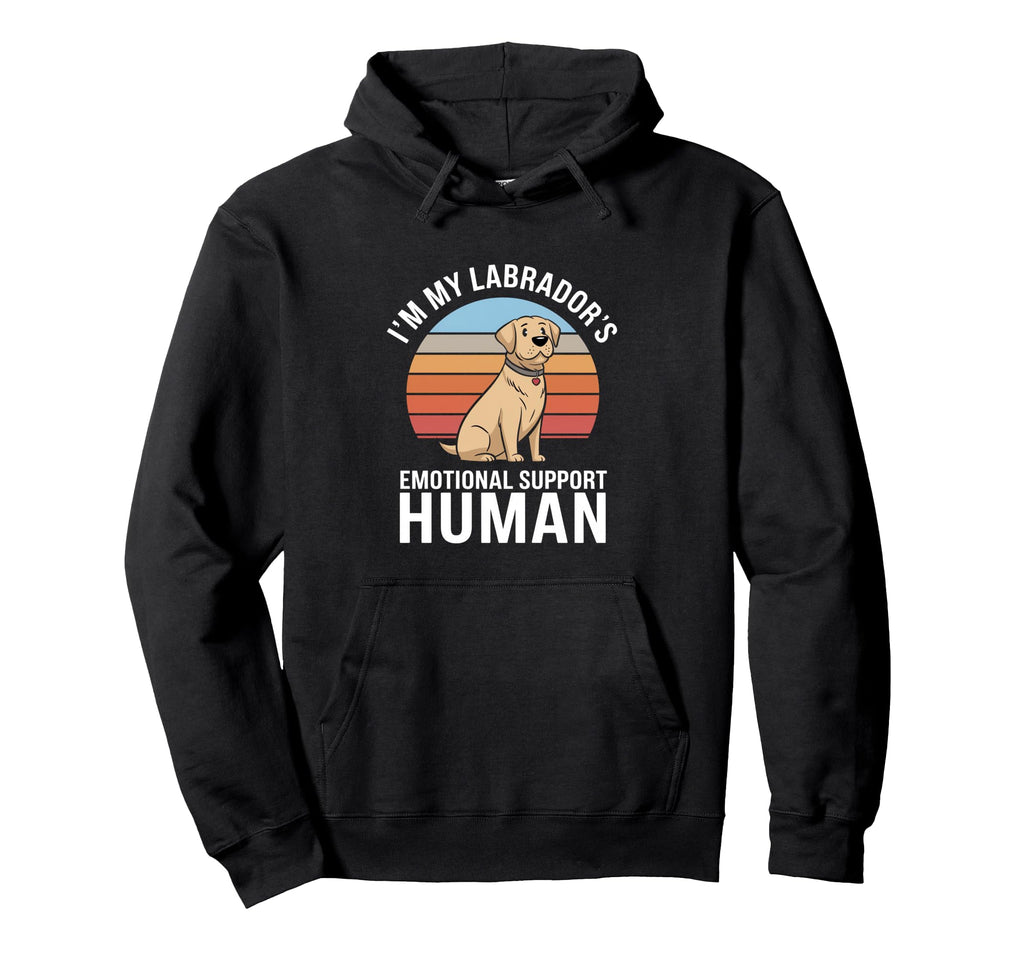 Im My Labradors Emotional Support Hoodie - Casual Everyday Wear Men Women - T-Shirt, Sweatshirt, Hoodie