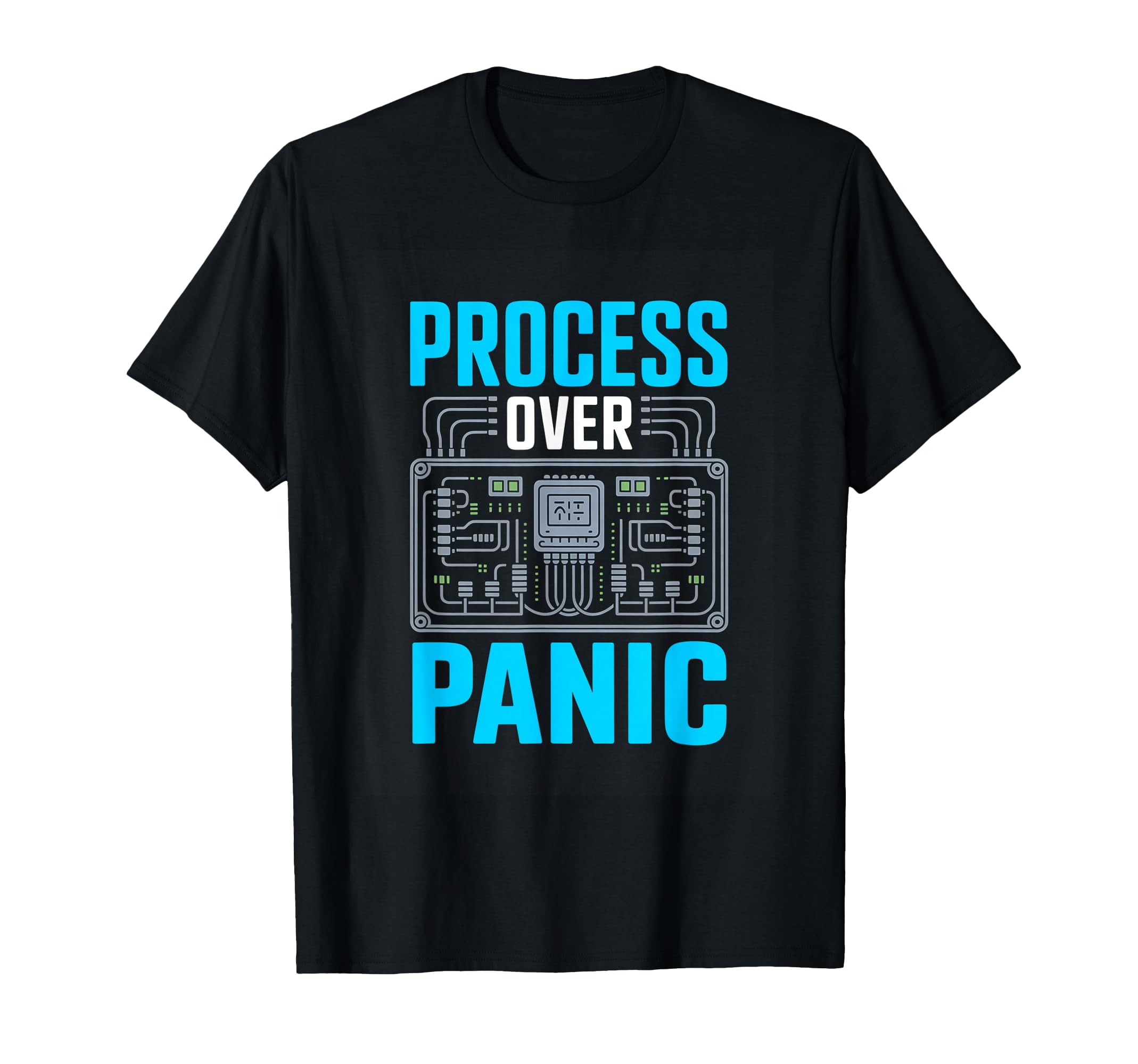 Process Over Panic Circuit Control T-Shirt - Custom Art Print for Adults - T-Shirt, Sweatshirt, Hoodie