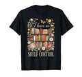 I Have No Shelf Control Floral T-Shirt - Fun Novelty Design for Adults - T-Shirt, Sweatshirt, Hoodie