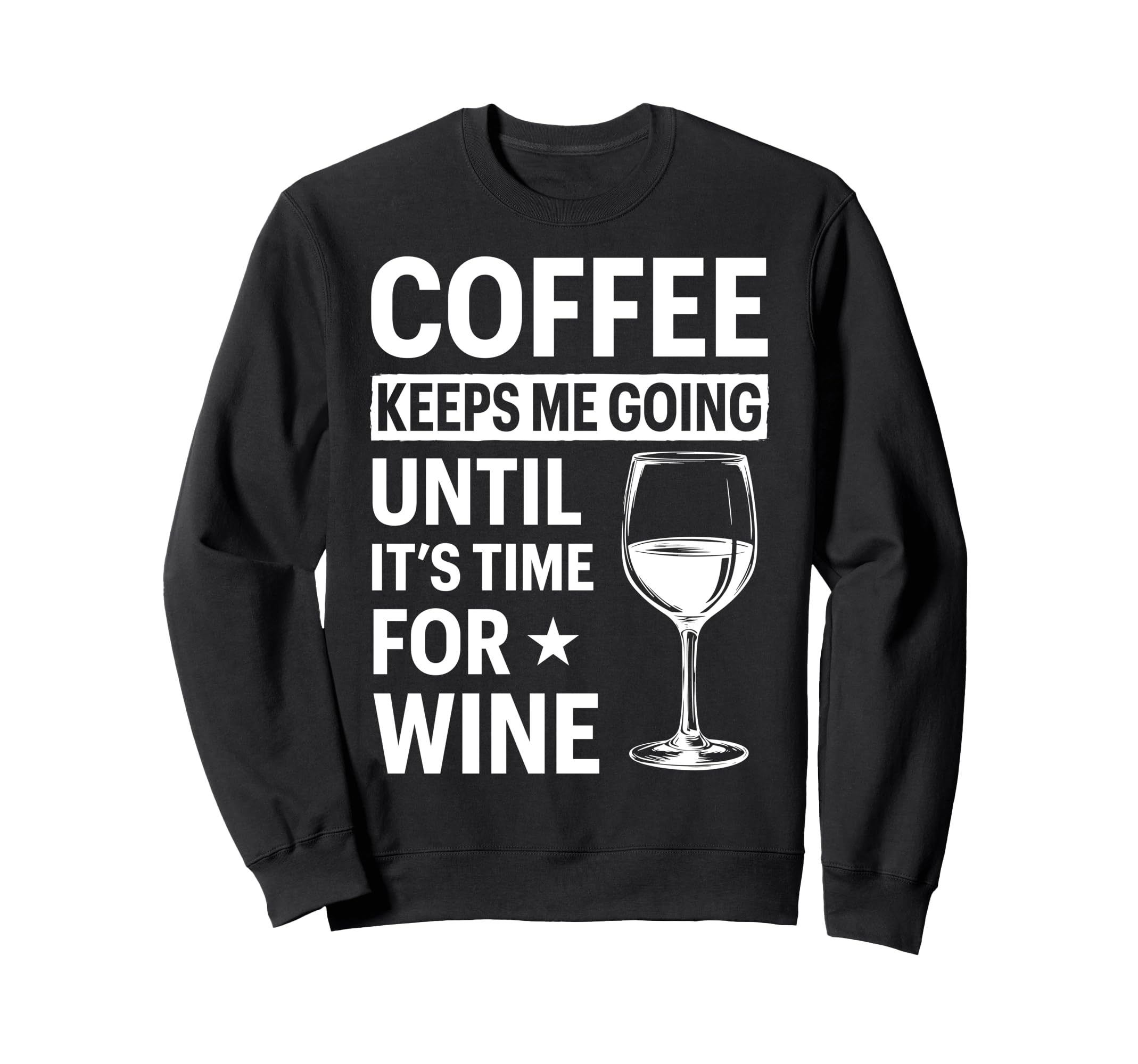 Coffee Keeps Me Going Until Its Sweatshirt - Trendy Graphic for Adults - T-Shirt, Sweatshirt, Hoodie