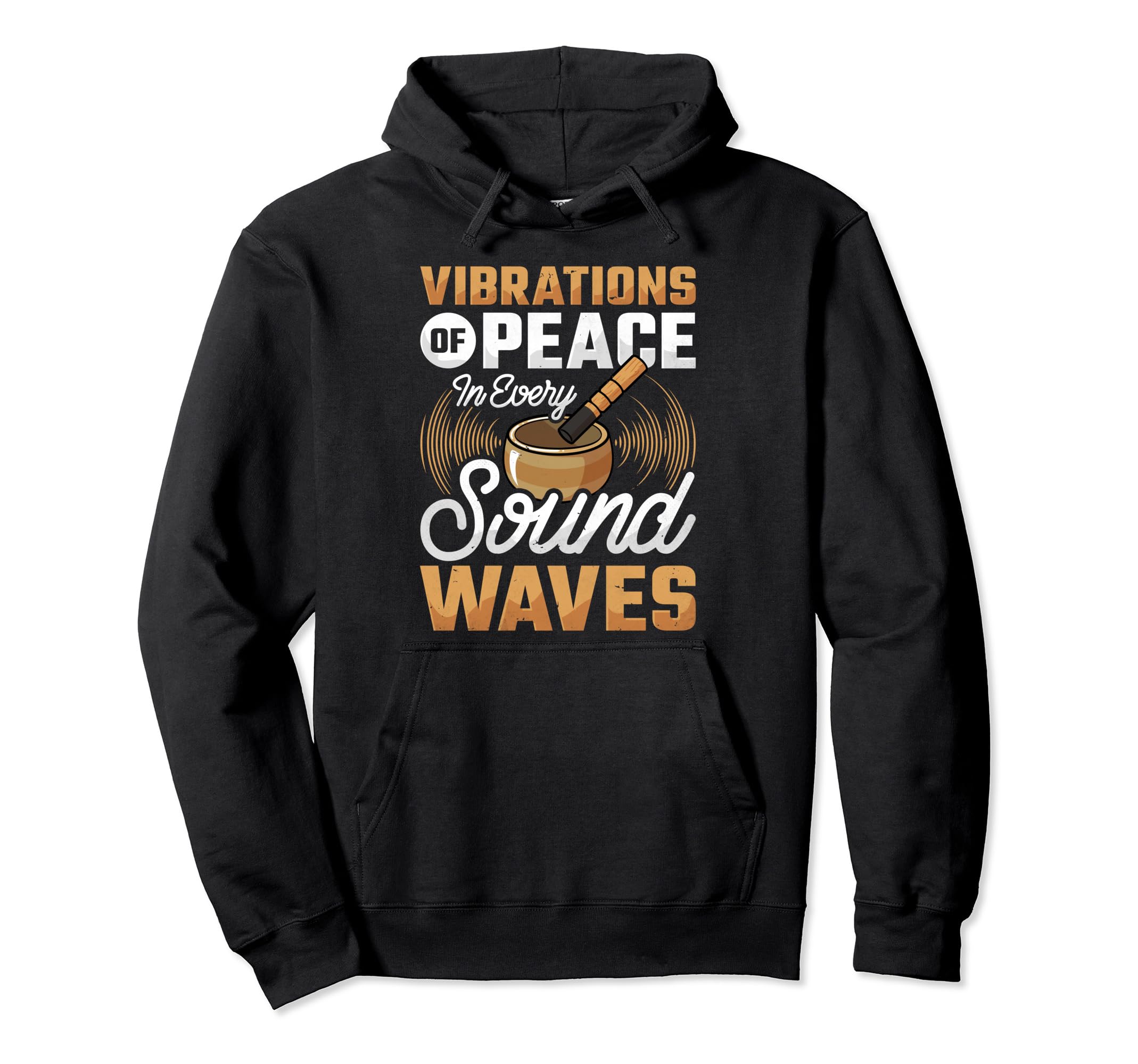 Singing Bowl Vibrations Peace Hoodie - Casual Everyday Wear for Adults - T-Shirt, Sweatshirt, Hoodie