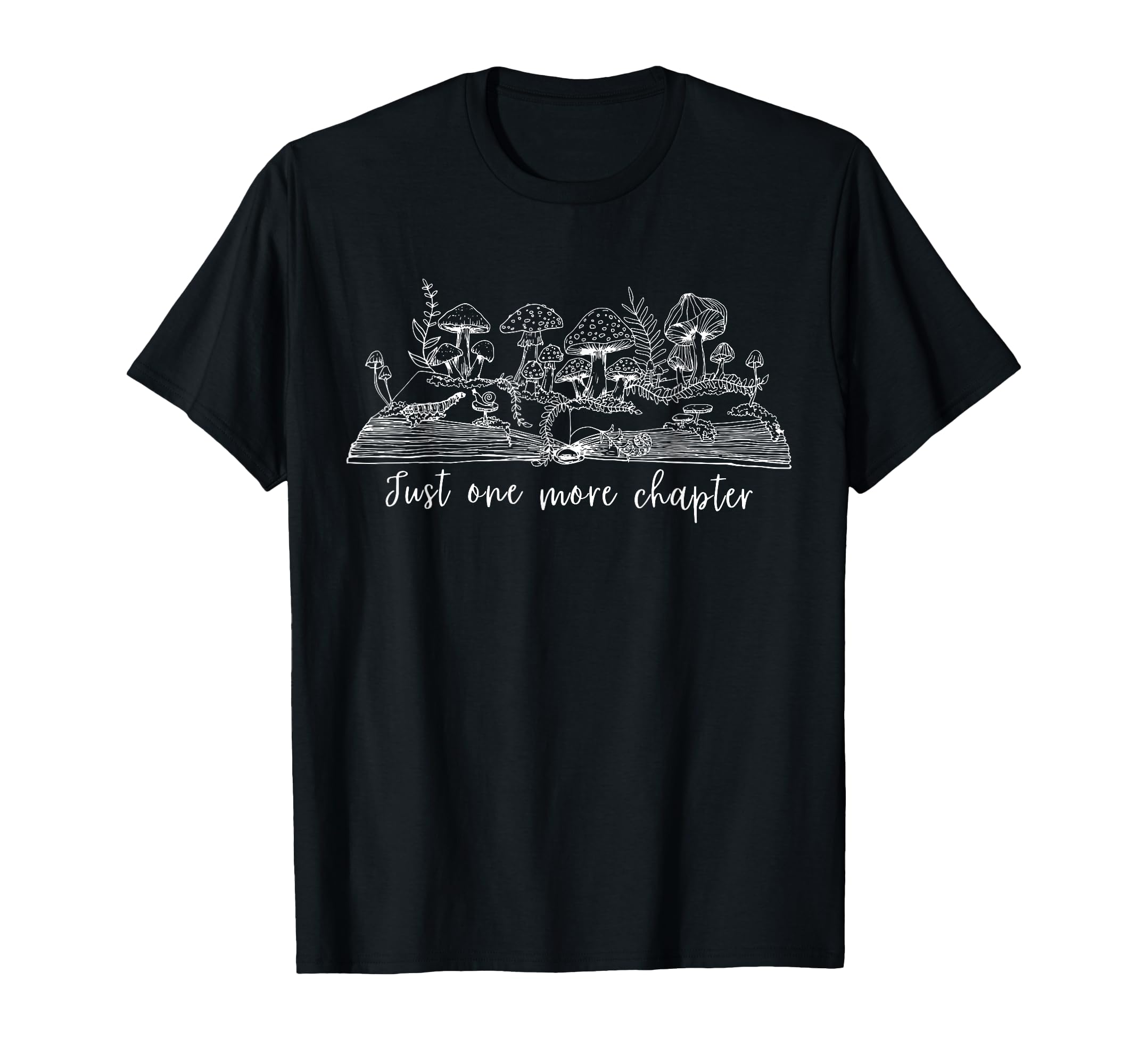 Just One More Chapter Reading Book Fungi T-Shirt - Custom Art Print Unisex - T-Shirt, Sweatshirt, Hoodie