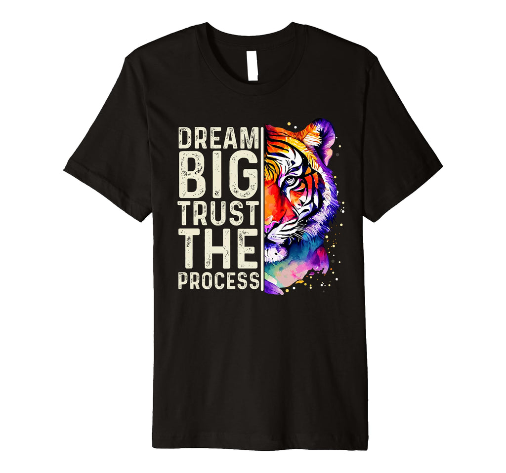 Dream Big Trust Process T-Shirt - Minimalist Print for Adults - T-Shirt, Sweatshirt, Hoodie