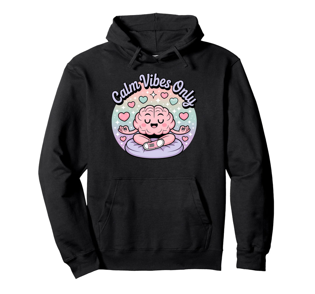 Calm Vibes Only Meditation Zen Art Hoodie - Streetwear Style Men Women - T-Shirt, Sweatshirt, Hoodie