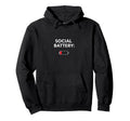 Social Battery Low Funny Introvert Hoodie - Minimalist Print for Adults - T-Shirt, Sweatshirt, Hoodie