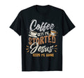 Coffee Gets Me Started Jesus Keeps T-Shirt - Custom Art Print for Adults - T-Shirt, Sweatshirt, Hoodie