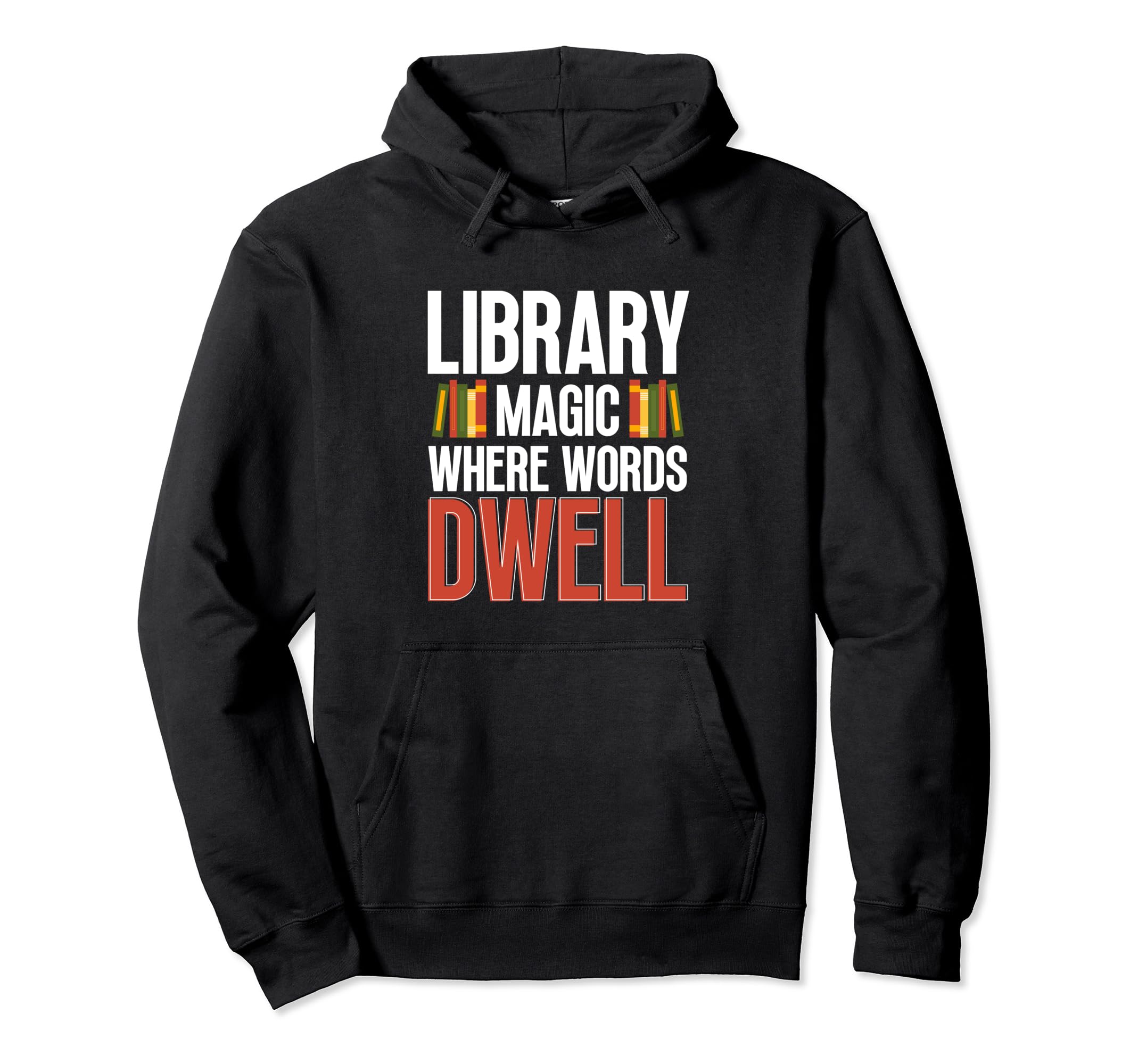 Library Magic Where Words Dwell Hoodie - Trendy Graphic Men Women - T-Shirt, Sweatshirt, Hoodie