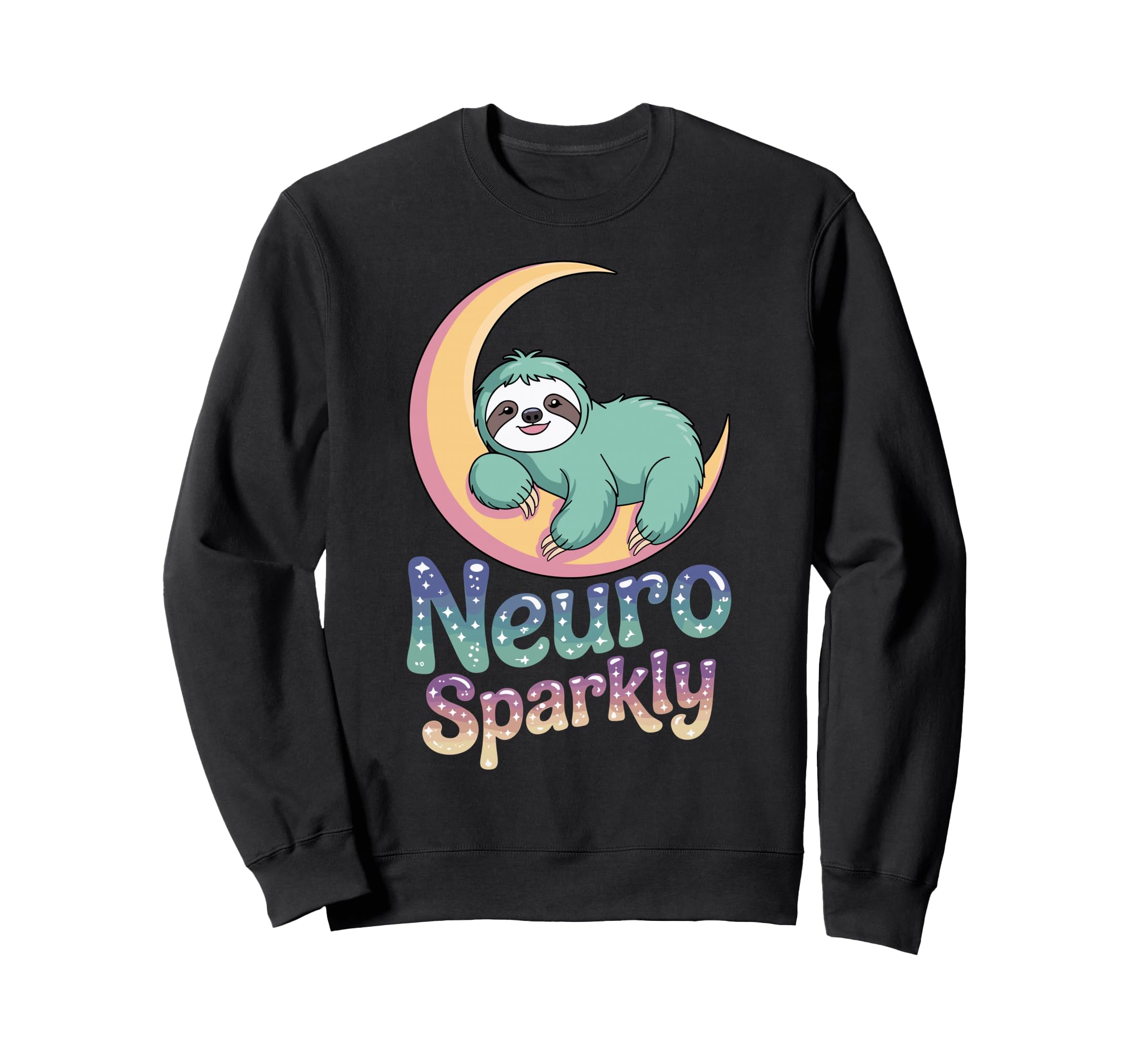 Neuro Sparkly Funny Neurodiverse Sweatshirt - Custom Art Print Men Women - T-Shirt, Sweatshirt, Hoodie