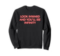 Inward And Youll See Infinity Sweatshirt - Novelty Apparel Men Women - T-Shirt, Sweatshirt, Hoodie
