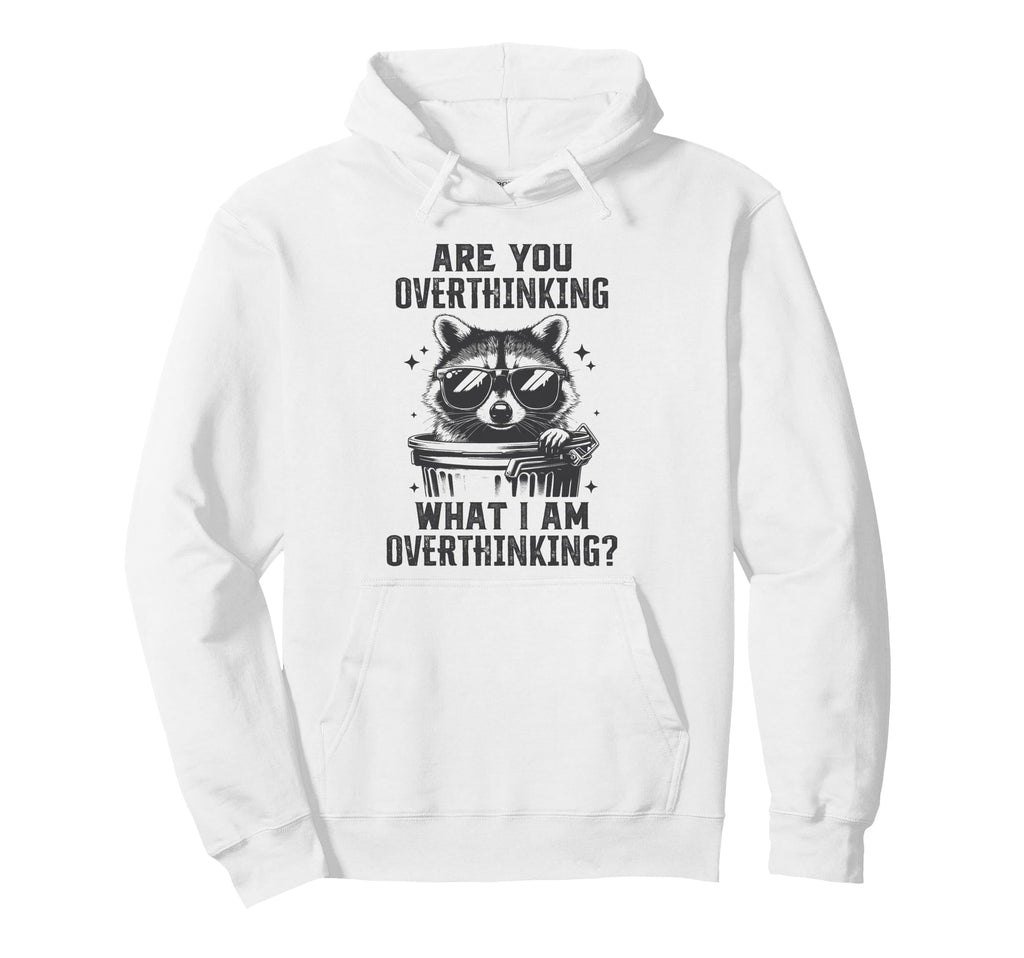 Are You Overthinking What Im Hoodie - Aesthetic Graphic for Adults - T-Shirt, Sweatshirt, Hoodie