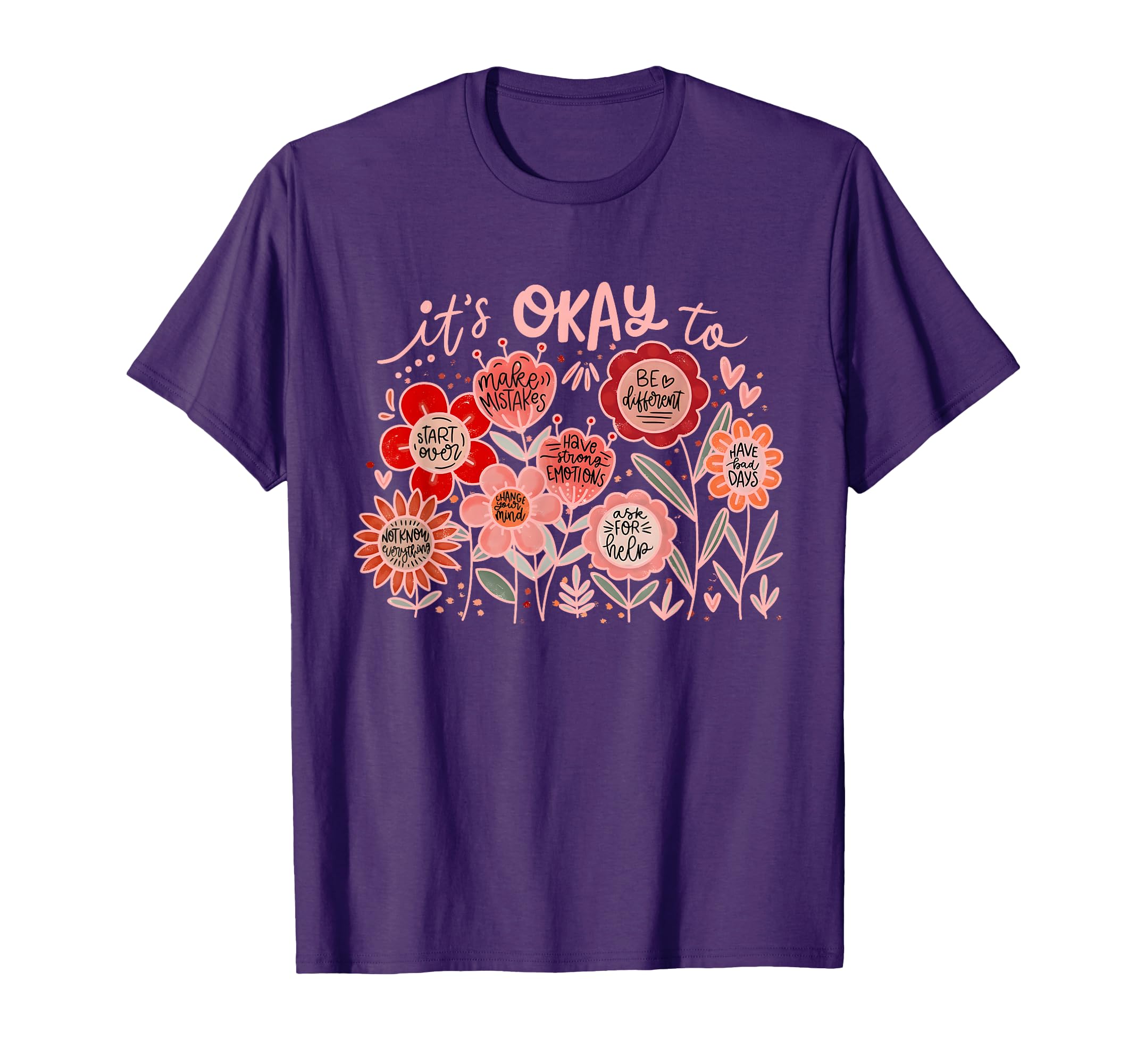 Its Ok To Flowers Mental Health T-Shirt - Unique Graphic Men Women - T-Shirt, Sweatshirt, Hoodie