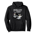 Mentally Sick But Physically Thicc Hoodie - Fun Novelty Design Unisex - T-Shirt, Sweatshirt, Hoodie