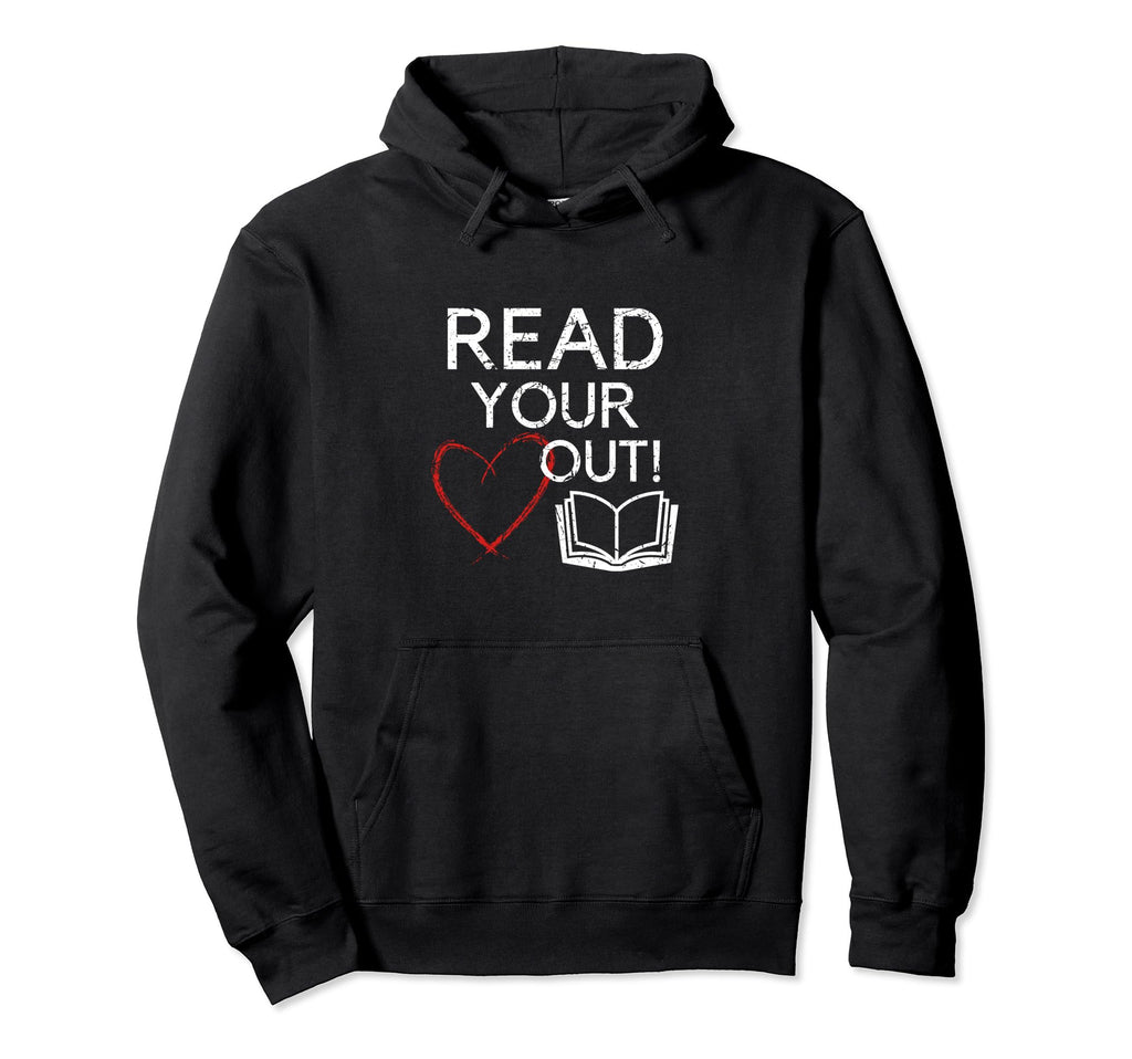 Read Your Heart Out Book Nerds Reading Books Hoodie - Graphic Print Unisex - T-Shirt, Sweatshirt, Hoodie