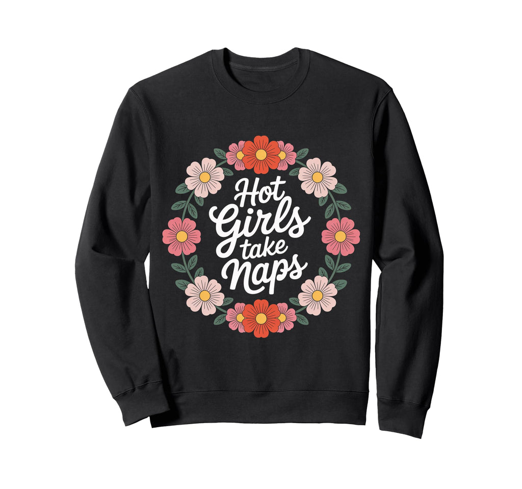 Hot Take Naps Self Care Sleep Advocate Sweatshirt - Graphic Print Unisex - T-Shirt, Sweatshirt, Hoodie