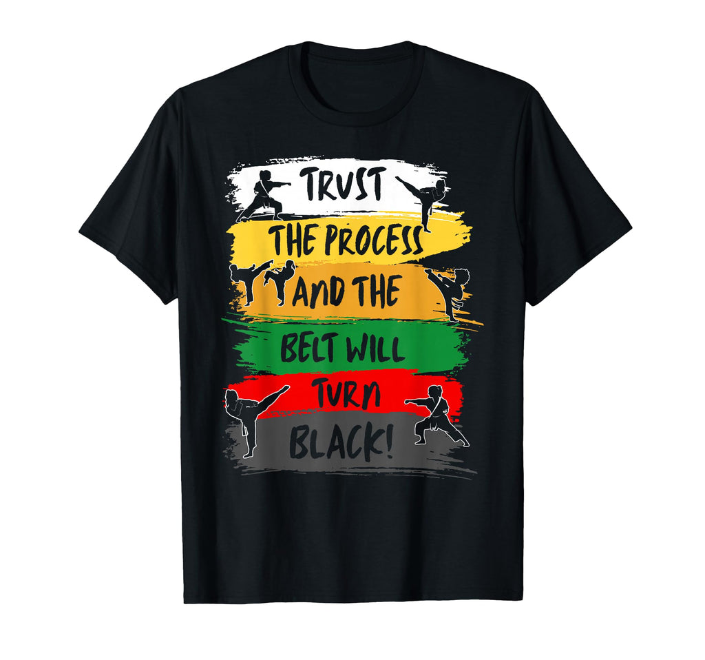 Taekowndo Trust Process And Belt Will T-Shirt - Trendy Graphic for Adults - T-Shirt, Sweatshirt, Hoodie