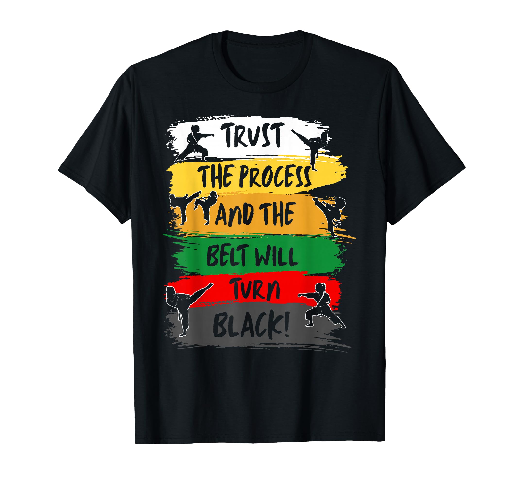 Taekowndo Trust Process And Belt Will T-Shirt - Trendy Graphic for Adults - T-Shirt, Sweatshirt, Hoodie