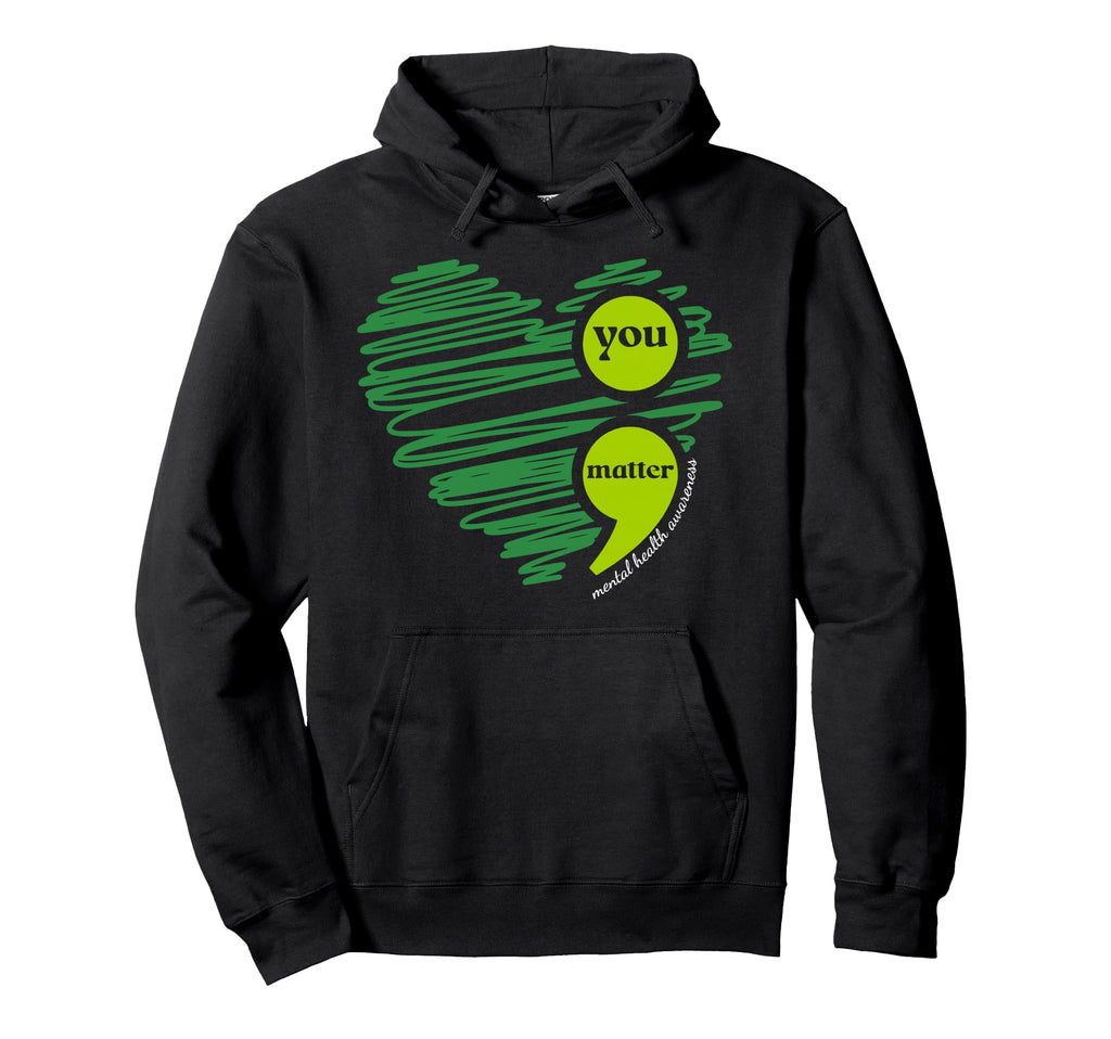 You Matter Mental Health Awareness Hoodie - Graphic Print for Adults - T-Shirt, Sweatshirt, Hoodie