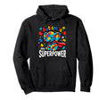 Autism Is My Superpower Neurodiversity Hoodie - Trendy Graphic Men Women - T-Shirt, Sweatshirt, Hoodie