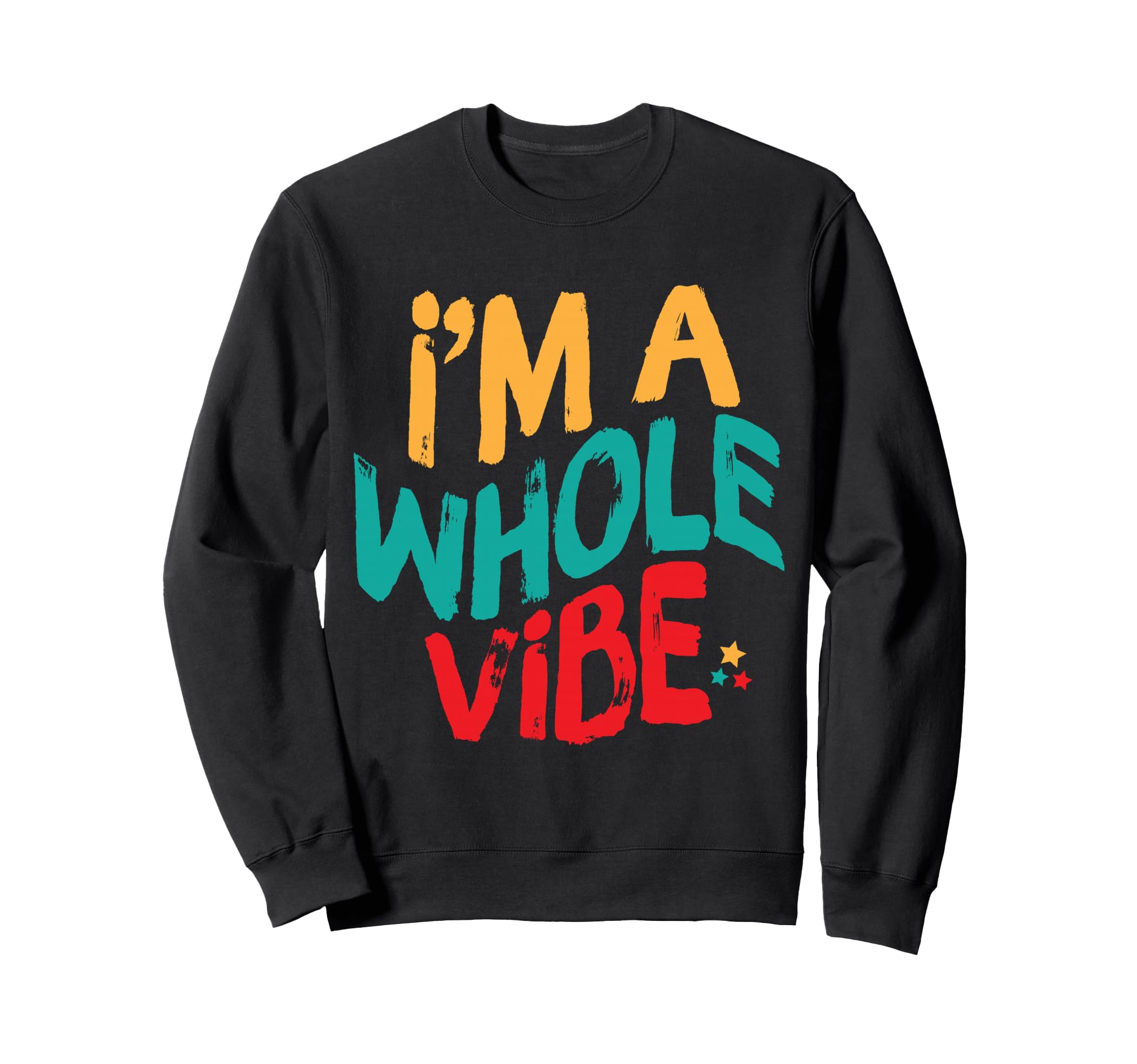 Whole Vibe Self Love Empowerment Sweatshirt - Unique Graphic Unisex - T-Shirt, Sweatshirt, Hoodie