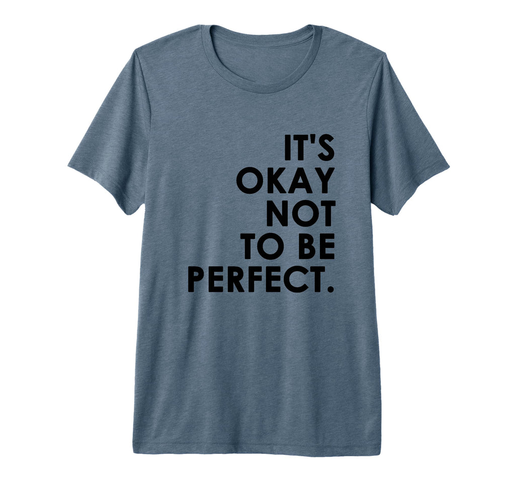 Its Okay Not To Be Tri Blend T-Shirt - Fun Novelty Design for Adults - T-Shirt, Sweatshirt, Hoodie