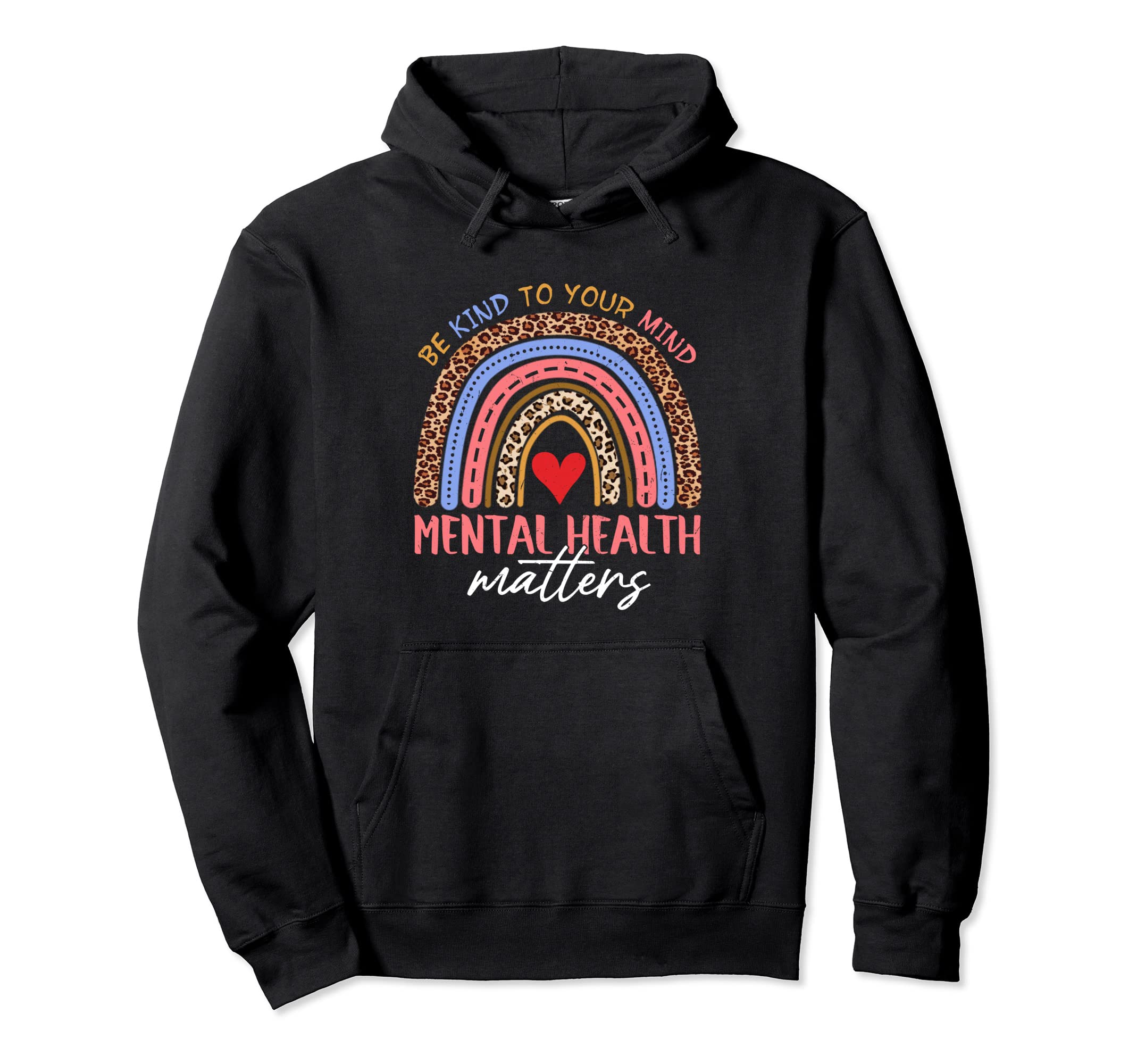 Rainbow Be Kind Funny To Your Mind Hoodie - Aesthetic Graphic Unisex - T-Shirt, Sweatshirt, Hoodie