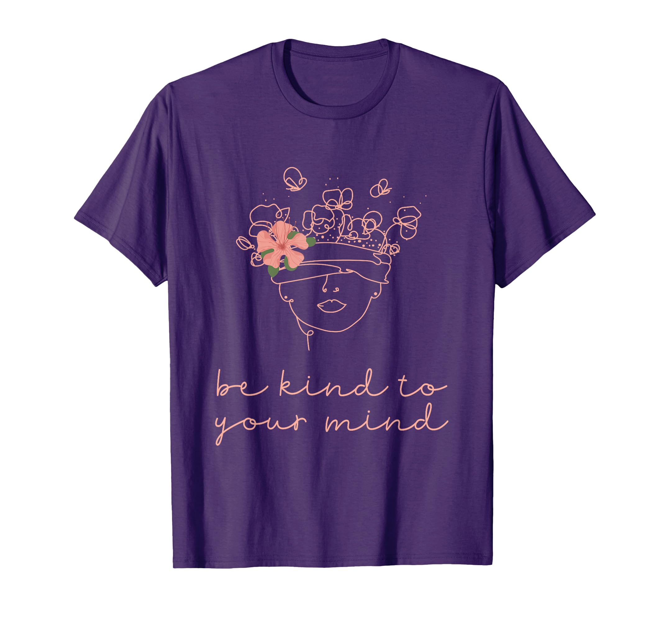 Be Kind To Your Mind Mental Health T-Shirt - Fun Novelty Design for Adults - T-Shirt, Sweatshirt, Hoodie