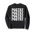 Poetry Words Lover Teacher Poet Sweatshirt - Streetwear Style Men Women - T-Shirt, Sweatshirt, Hoodie
