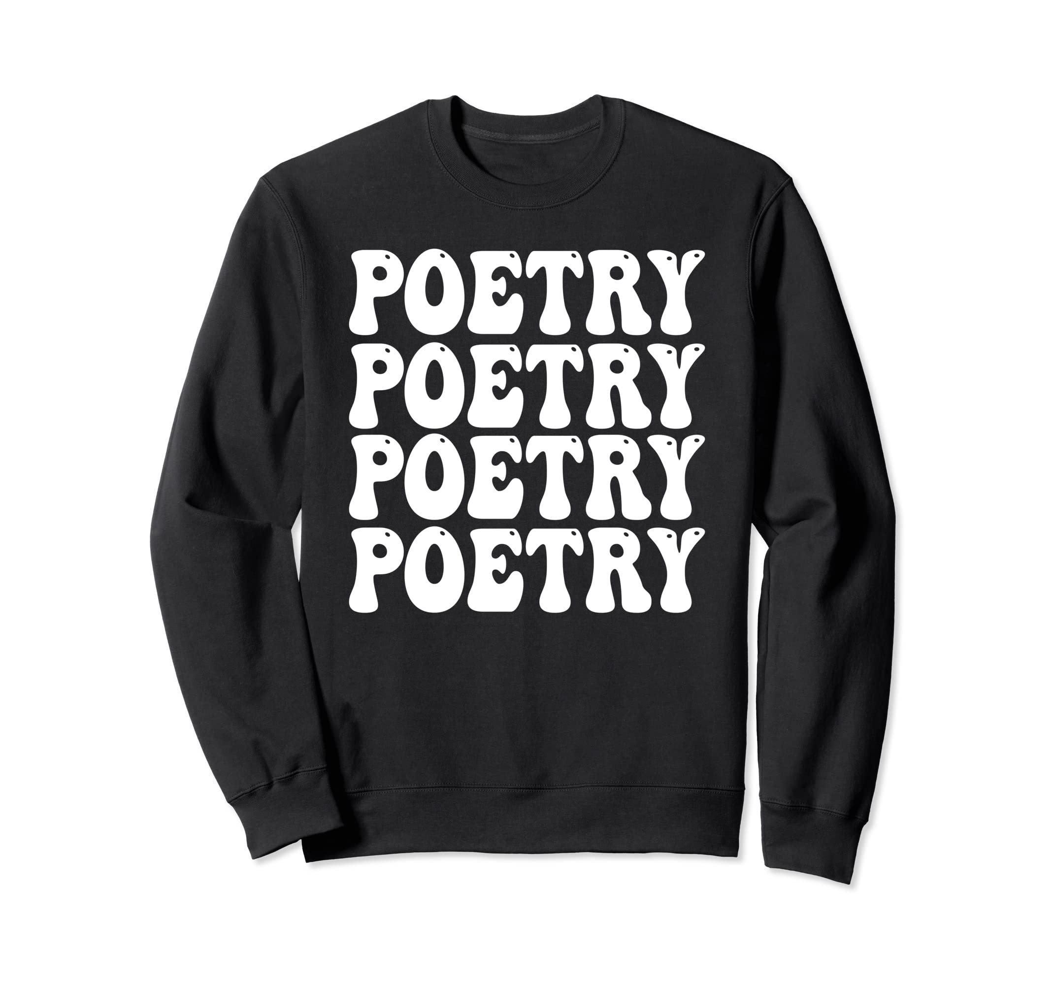Poetry Words Lover Teacher Poet Sweatshirt - Streetwear Style Men Women - T-Shirt, Sweatshirt, Hoodie