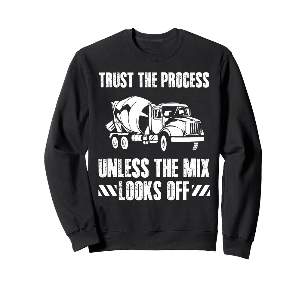 Trust Process Concrete Worker Crew Sweatshirt - Novelty Apparel Men Women - T-Shirt, Sweatshirt, Hoodie