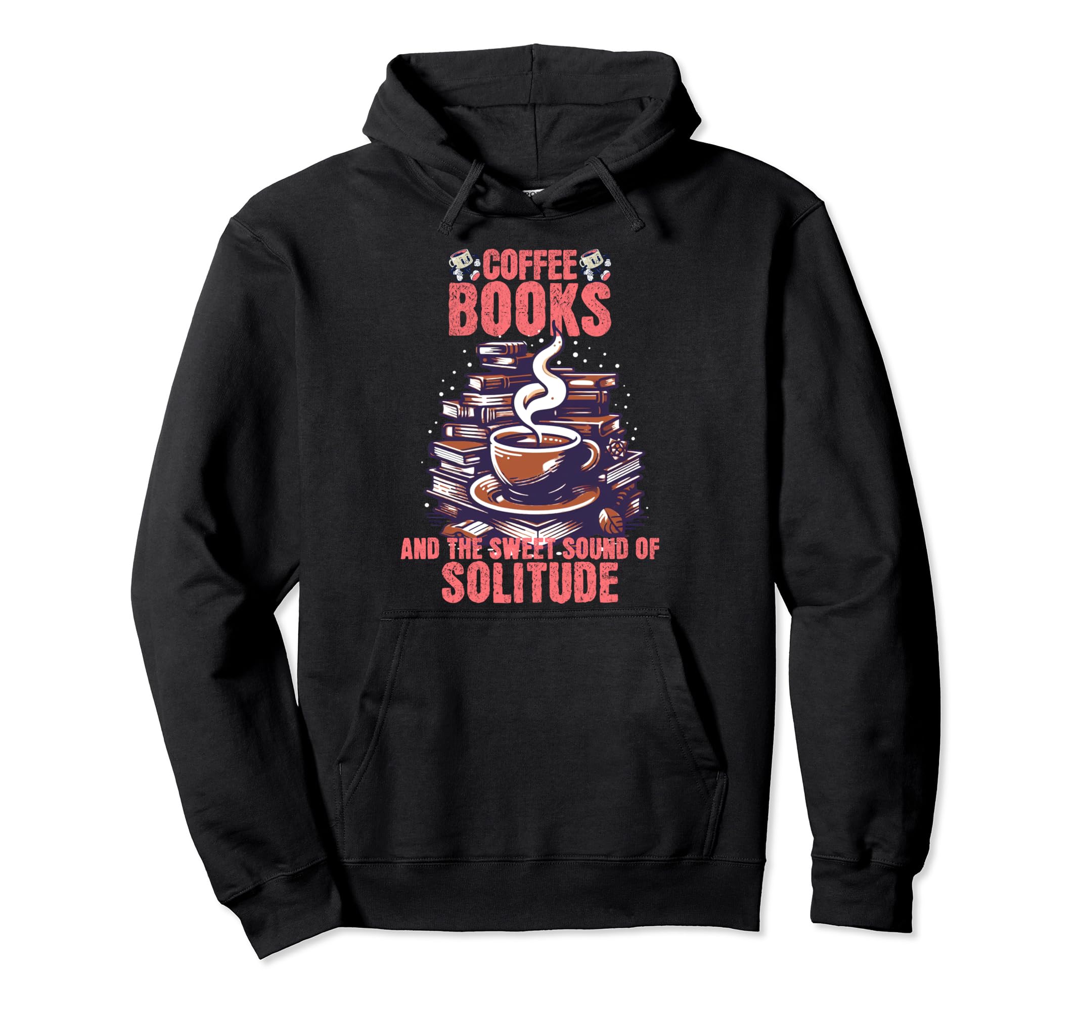 Coffee Books And That Sweet Sound Hoodie - Casual Everyday Wear for Adults - T-Shirt, Sweatshirt, Hoodie