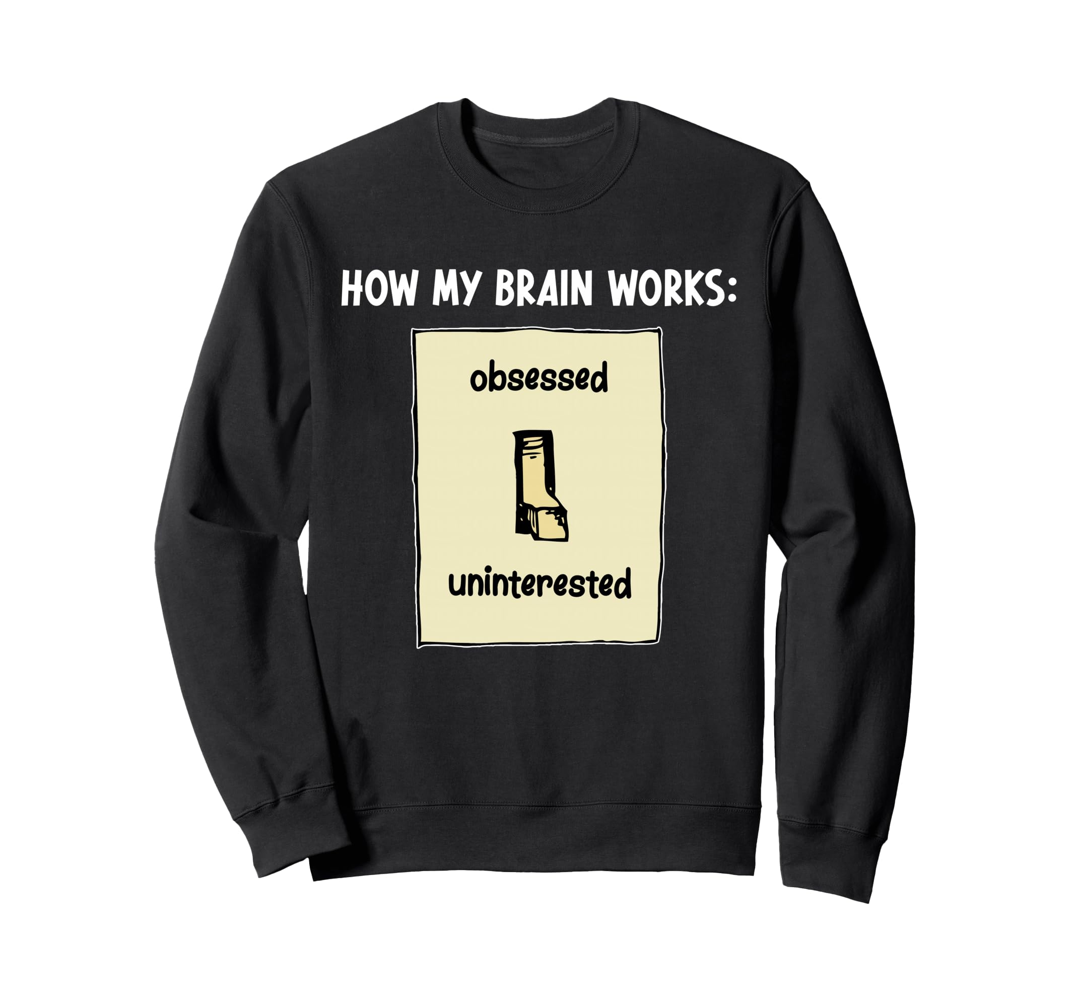 How My Brain Works Adhd Awareness Sweatshirt - Streetwear Style Unisex - T-Shirt, Sweatshirt, Hoodie