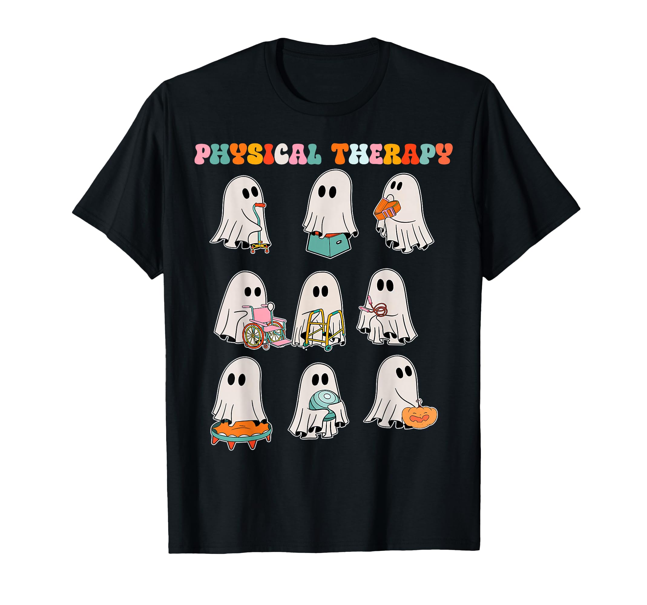 Funny Halloween Ghost Physical Therapy T-Shirt - Fun Novelty Design Unisex - T-Shirt, Sweatshirt, Hoodie