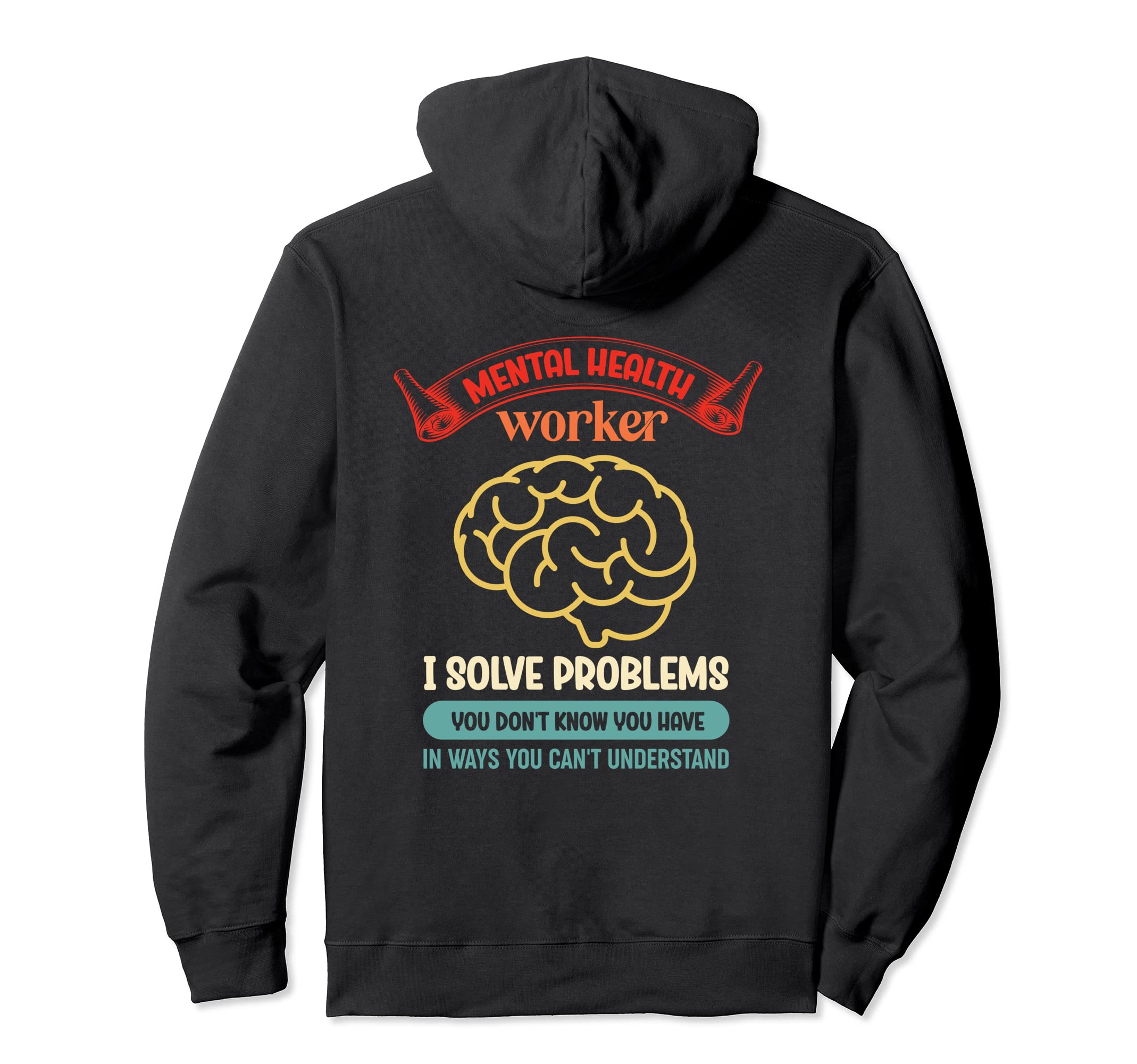 Mental Health Worker Awareness Self Hoodie - Fun Novelty Design Men Women - T-Shirt, Sweatshirt, Hoodie