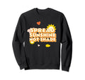 Spread Sunshine Not Shade Mental Sweatshirt - Custom Art Print Men Women - T-Shirt, Sweatshirt, Hoodie
